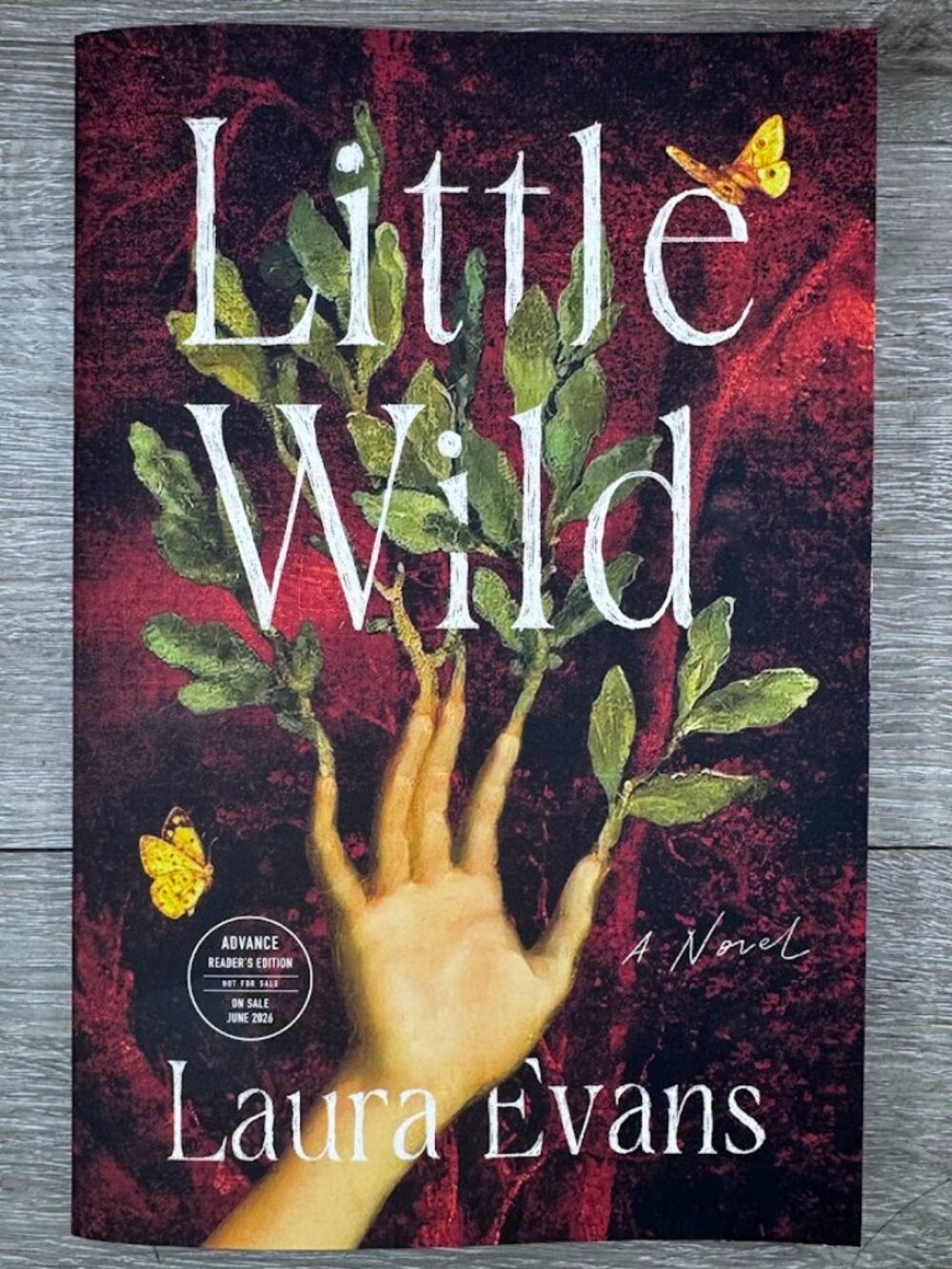 Little Wild Laura Evans ARC Advance Reader Copy Uncorrected Proof Novel Book